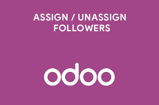 ASSIGN / UNASSIGN FOLLOWERS